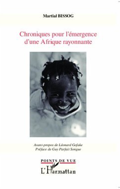 Chroniques pour l'émergence d'une Afrique rayonnante - Bissog, Martial