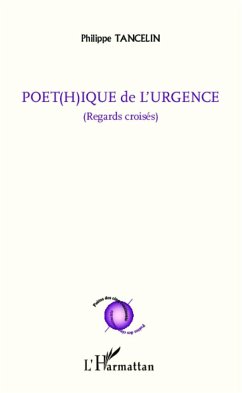 Poét(h)ique de l'urgence - Tancelin, Philippe