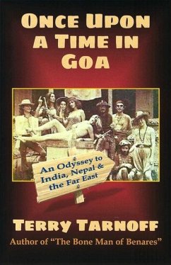 Once Upon a Time in Goa: An Odyssey to India, Nepal & the Far East - Tarnoff, Terry