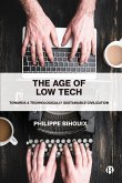 The Age of Low Tech