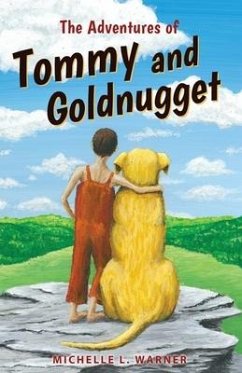 The Adventures of Tommy and Goldnugget - Warner, Michelle L.