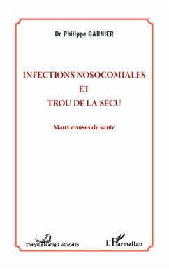 Infections nosocomiales et trou de la sécu - Garnier, Philippe (Docteur)