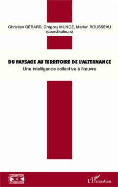 Du paysage au territoire de l'alternance - Munoz, Grégory; Rousseau, Marion; Gérard, Christian