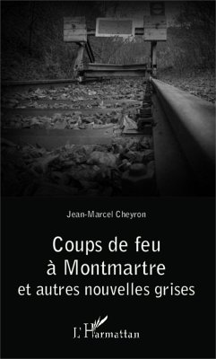 Coups de feu à Montmartre - Cheyron, Jean-Marcel