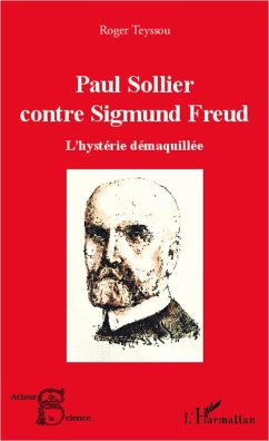Paul Sollier contre Sigmund Freud - Teyssou, Roger