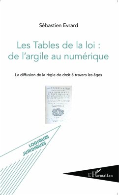 Les Tables de la loi : de l'argile au numérique - Evrard, Sébastien