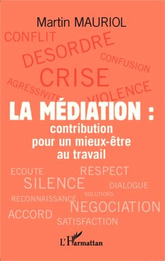 La médiation : contribution pour un mieux-être au travail - Mauriol, Martin