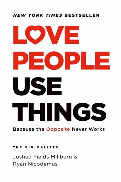 Love People, Use Things - Millburn, Joshua Fields;Nicodemus, Ryan