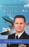 Presidential Spirit: The True Story of an Airman Who Soared Above His Circumstances and the Woman Who Was the Wind Beneath His Wings