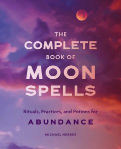 The Complete Book of Moon Spells - Herkes, Michael