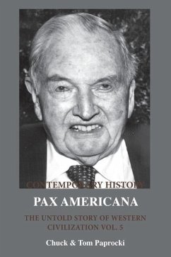 The Untold Story of Western Civilization Vol. 5: Pax Americana - Paprocki, Chuck; Paprocki, Tom J.