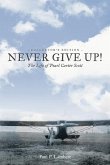 Never Give Up!: The Life of Pearl Carter Scott Collector's Edition