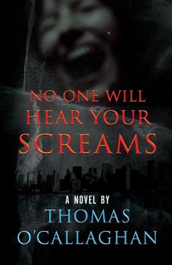 No One Will Hear Your Screams - O'Callaghan, Thomas