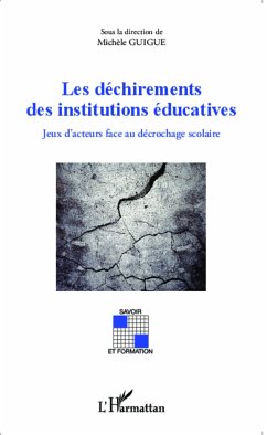 Les déchirements des institutions éducatives - Guigue, Michèle