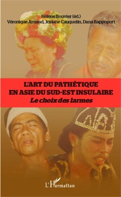 L'art du pathétique en Asie du sud-est insulaire - Bouvier, Hélène (éd.; Arnaud, Véronique; Cauquelin, Josiane; Rappoport, Dana