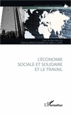 L'économie sociale et solidaire et le travail - Braconnier, Patrice; Caire, Gilles