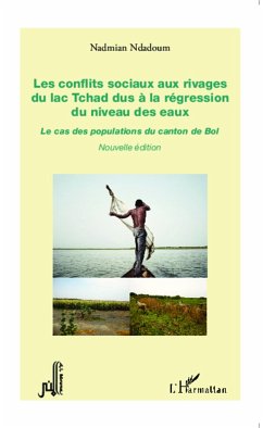 Les conflits sociaux aux rivages du lac Tchad dus à la régression du niveau des eaux - Ndadoum, Nadmian