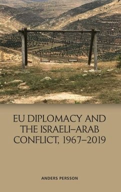 EU Diplomacy and the Israeli-Arab Conflict, 1967-2019 - Persson, Anders