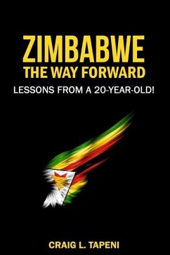 Zimbabwe The Way Forward: Lessons from a 20-year-old - Tapeni, Craig L.