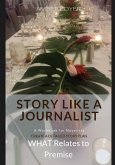 Story Like a Journalist - What Relates to Premise