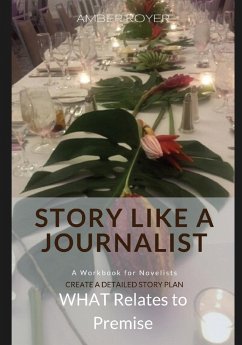 Story Like a Journalist - What Relates to Premise - Royer, Amber