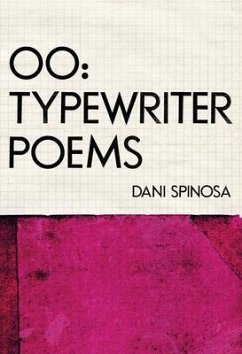 Oo: Typewriter Poems - Spinosa, Dani