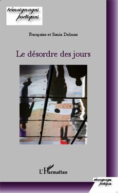 Le désordre des jours - Delmas, Françoise; Delmas, Sonia