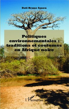 Politiques environnementales : traditions et coutumes en Afrique noire - Sanou, Doti Bruno