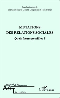 Mutations des relations sociales - Guigoures, Gérard; Pianel, Jean; Fauchard, Liam