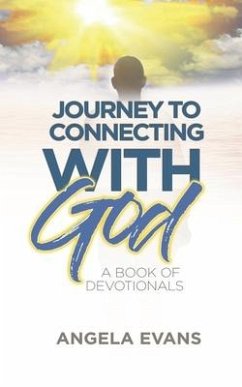 Journey to Connecting with God: A Book of Devotionals - Evans, Angela