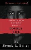 The Luxe Salon Chronicle presents DOUBLE LIFE