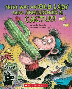 There Was an Old Lady Who Swallowed a Cactus! - Colandro, Lucille