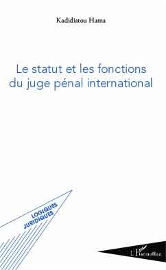 Le statut et les fonctions du juge pénal international - Hama, Kadidiatou