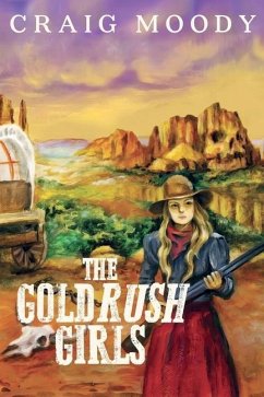 The Gold Rush Girls - Moody, Craig