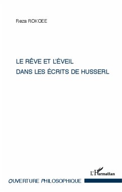 Le rêve et l'éveil dans les écrits de Husserl - Rokoee, Reza