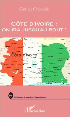 Côte d'Ivoire : on ira jusqu'au bout ! - Ohouochi, Clotilde