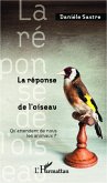 La réponse de l'oiseau