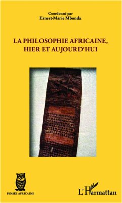 La philosophie africaine, hier et aujourd'hui - Mbonda, Ernest-Marie