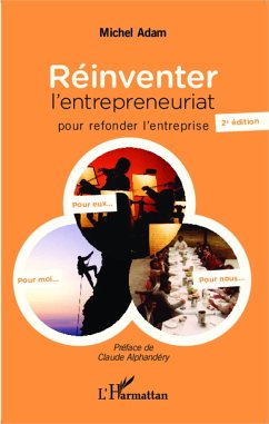 Réinventer l'entrepreneuriat pour refonder l'entreprise - Adam, Michel