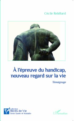 A l'épreuve du handicap, nouveau regard sur la vie - Rebillard, Cécile