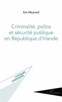 Criminalité, police et sécurité publique en République d'Irlande - Meynard, Eric