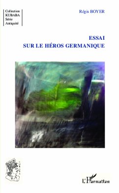 Essai sur le héros germanique - Boyer, Régis