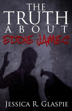 The Truth About Eddie James - Glaspie, Jessica R.