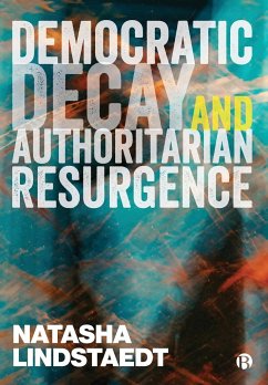 Democratic Decay and Authoritarian Resurgence - Lindstaedt, Natasha (University of Essex)