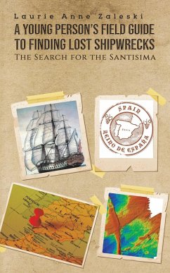 A Young Person's Field Guide to Finding Lost Shipwrecks - Zaleski, Laurie Anne