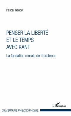 Penser la liberté et le temps avec Kant - Gaudet, Pascal