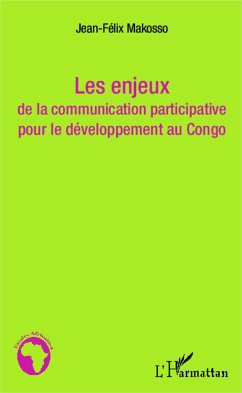 Les enjeux de la communication participative pour le développement au Congo - Makosso, Jean-Félix