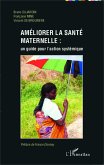 Améliorer la santé maternelle : un guide pour l'action systémique