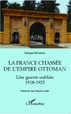 La France chassée de l'Empire ottoman