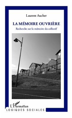La mémoire ouvrière - Aucher, Laurent